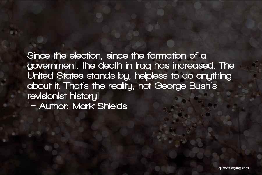 United States Government Quotes By Mark Shields