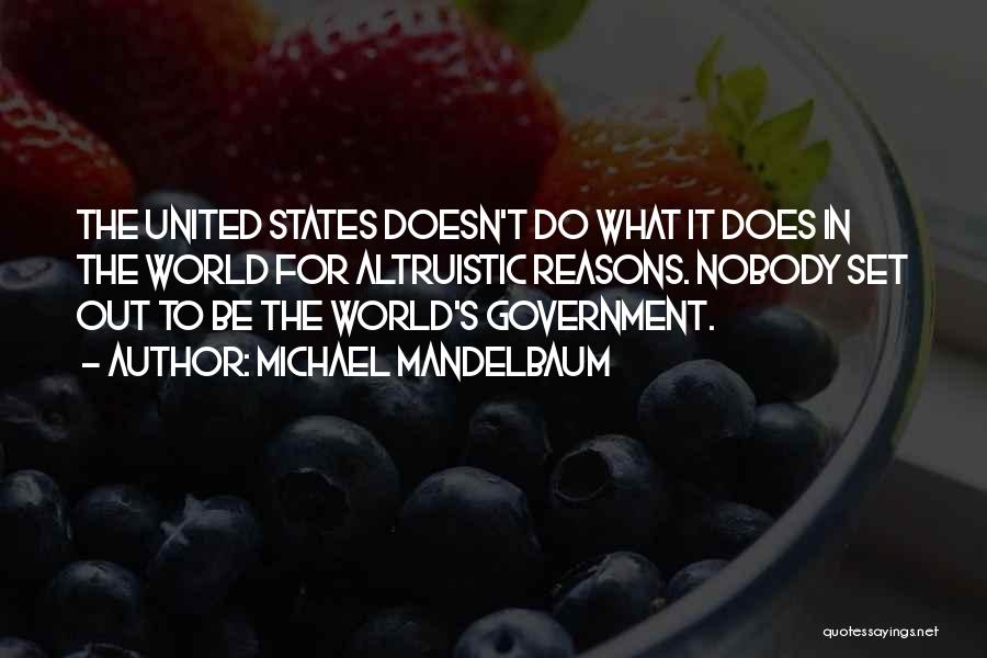 United States Government Quotes By Michael Mandelbaum