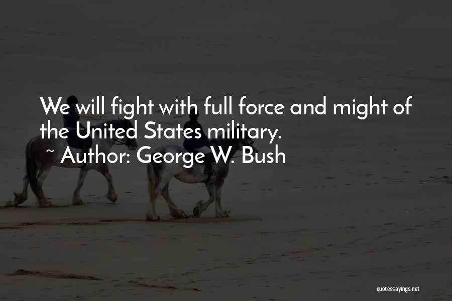 United States Military Quotes By George W. Bush