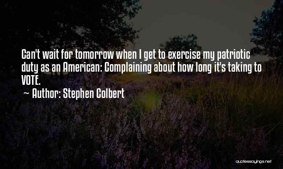 United States Patriotic Quotes By Stephen Colbert