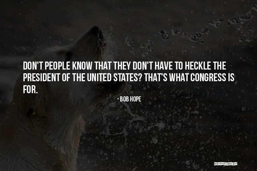 United States President Quotes By Bob Hope