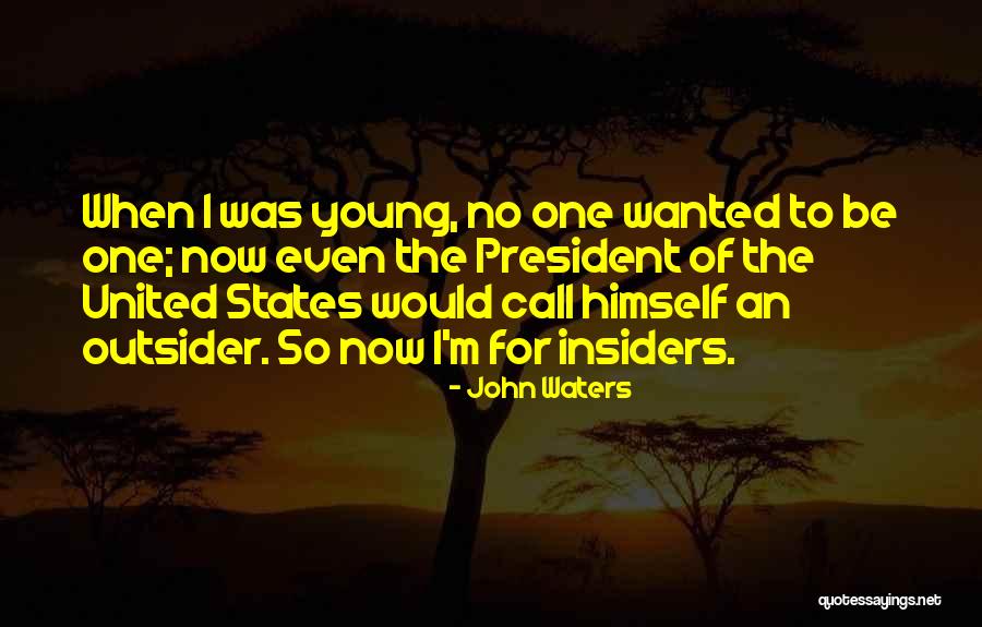 United States President Quotes By John Waters