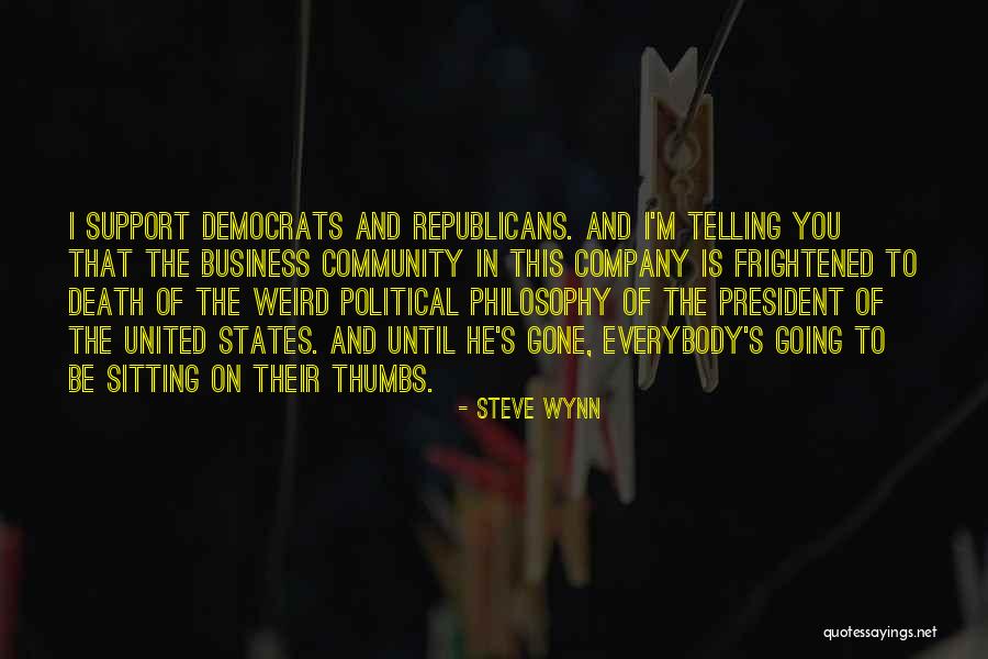 United States President Quotes By Steve Wynn United States President Quotes By Steve Wynn