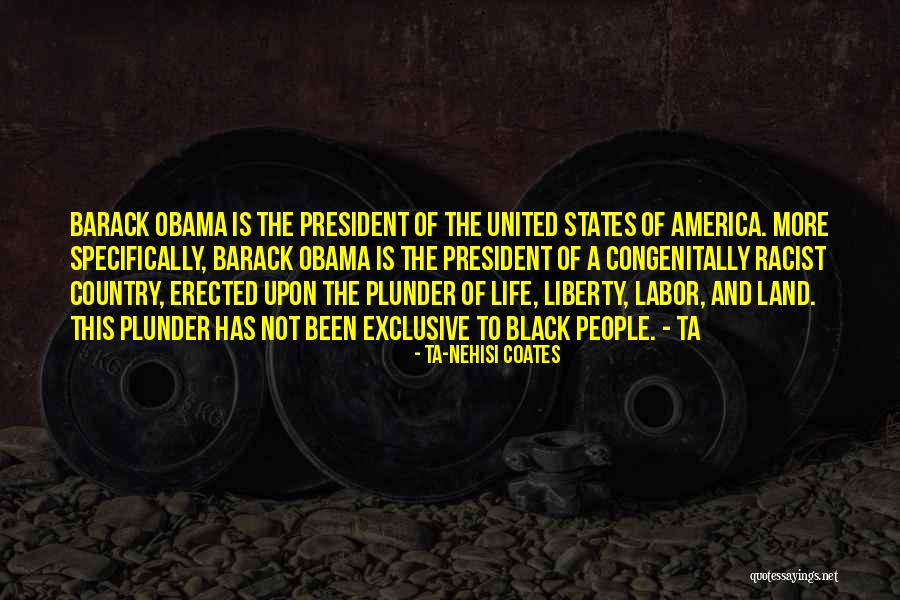United States President Quotes By Ta-Nehisi Coates United States President Quotes By Ta-Nehisi Coates