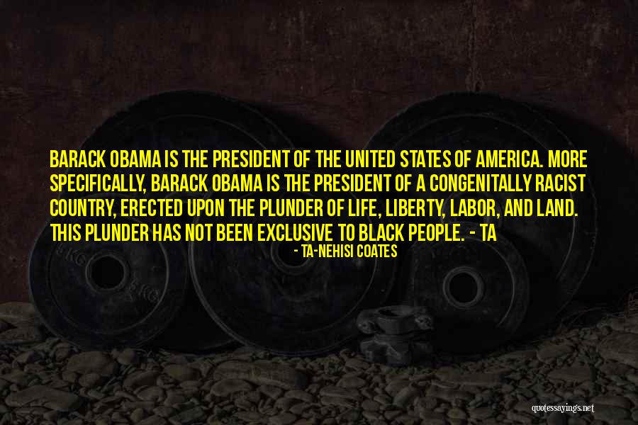 United States President Quotes By Ta-Nehisi Coates