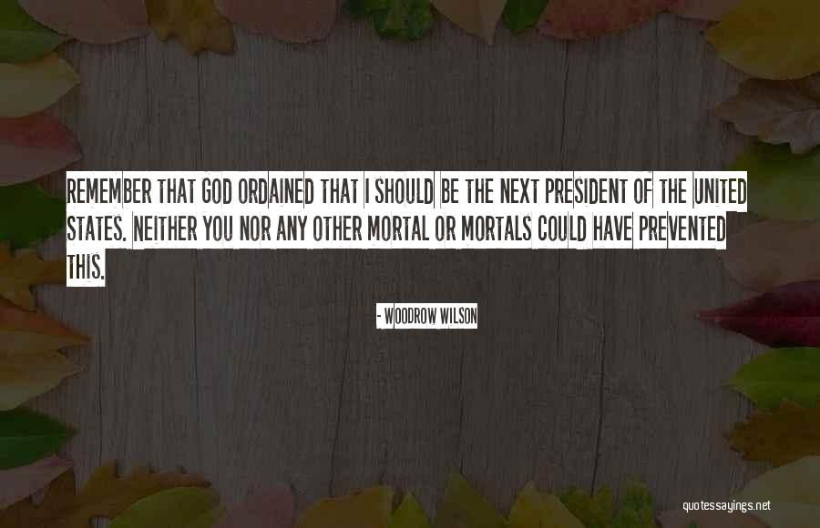 United States President Quotes By Woodrow Wilson United States President Quotes By Woodrow Wilson