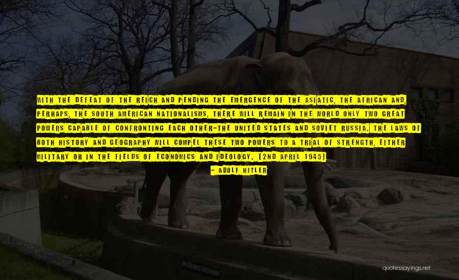 United States Quotes By Adolf Hitler United States Quotes By Adolf Hitler