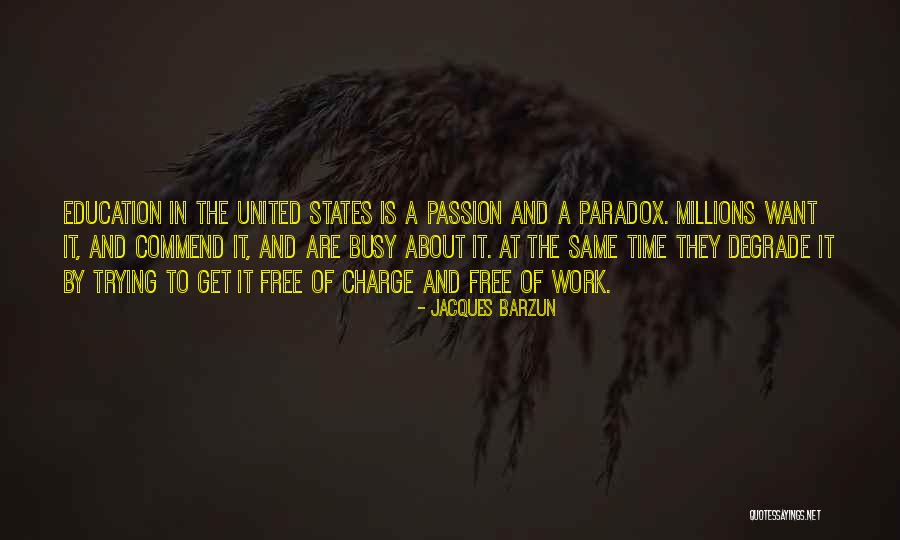 United States Quotes By Jacques Barzun