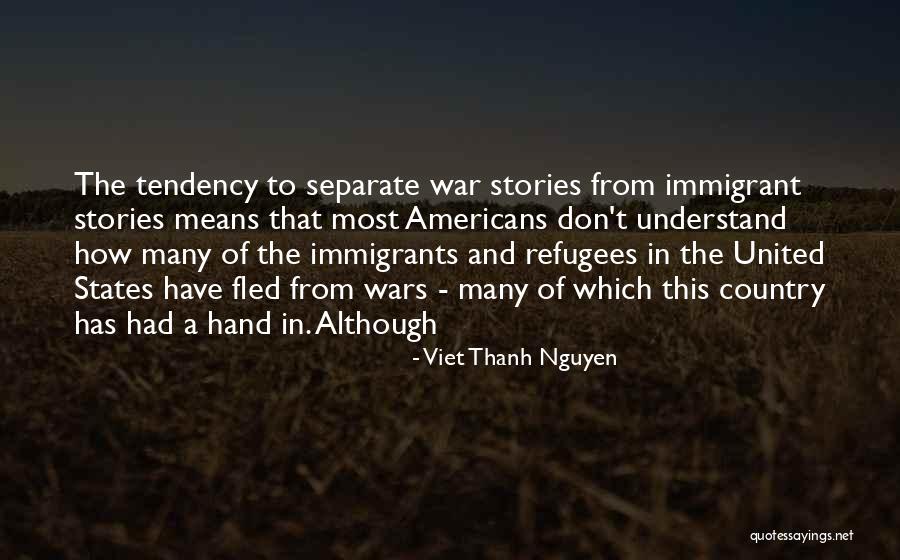 United States Quotes By Viet Thanh Nguyen United States Quotes By Viet Thanh Nguyen
