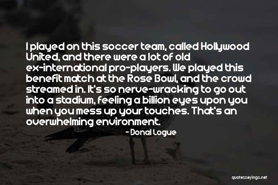 United Team Quotes By Donal Logue United Team Quotes By Donal Logue