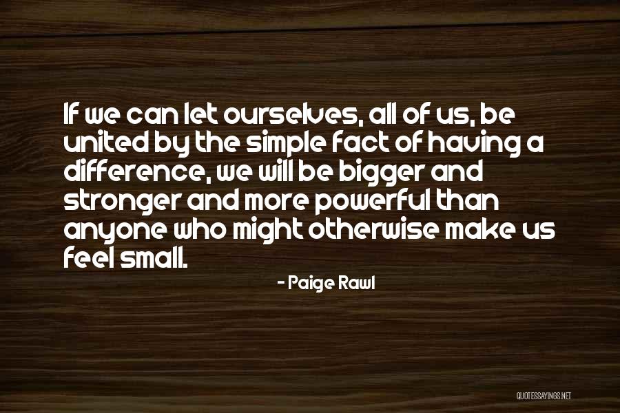 United We Can Quotes By Paige Rawl United We Can Quotes By Paige Rawl