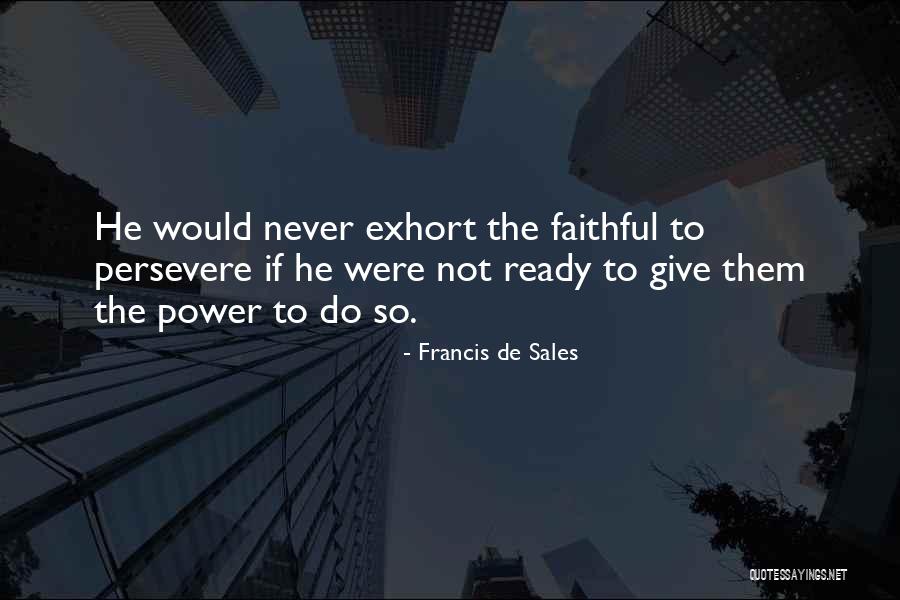Unitorq Quotes By Francis De Sales Unitorq Quotes By Francis De Sales