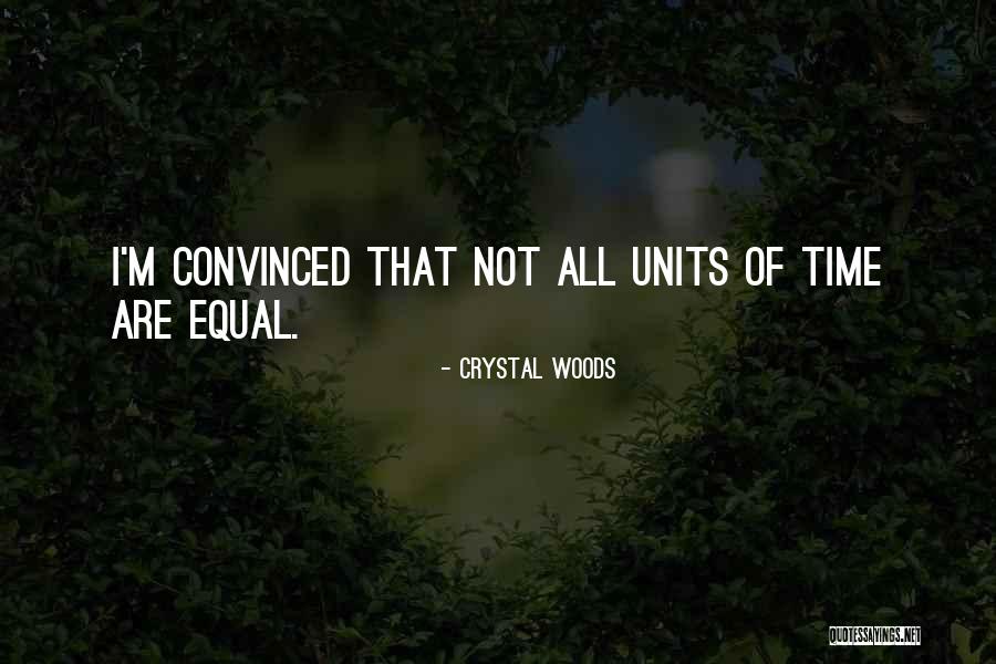 Units In The Life Quotes By Crystal Woods Units In The Life Quotes By Crystal Woods