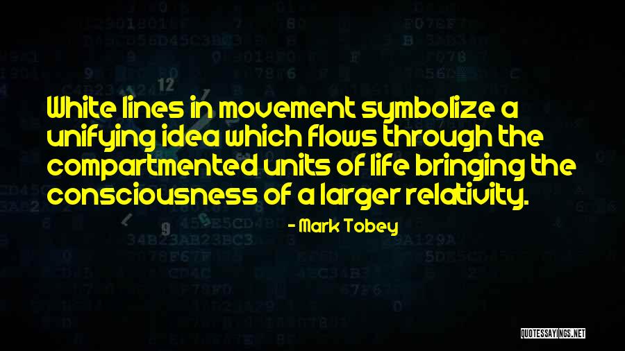 Units In The Life Quotes By Mark Tobey Units In The Life Quotes By Mark Tobey