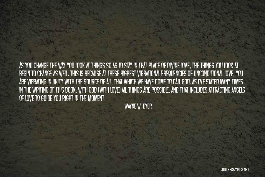 Unity And Change Quotes By Wayne W. Dyer Unity And Change Quotes By Wayne W. Dyer