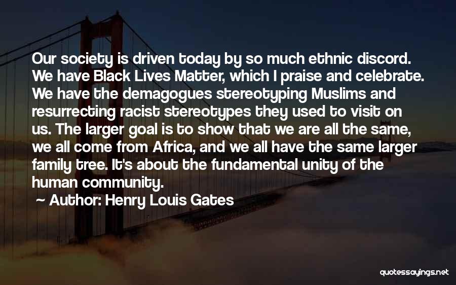 Unity And Community Quotes By Henry Louis Gates