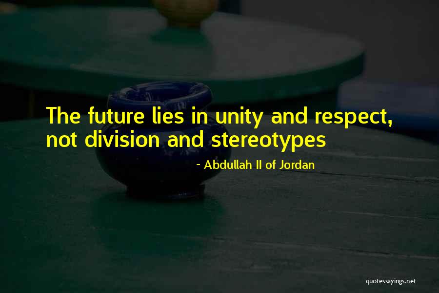 Unity And Division Quotes By Abdullah II Of Jordan Unity And Division Quotes By Abdullah II Of Jordan