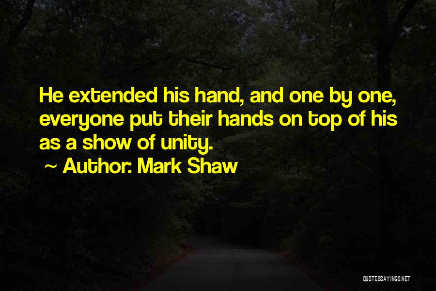 Unity And Friendship Quotes By Mark Shaw