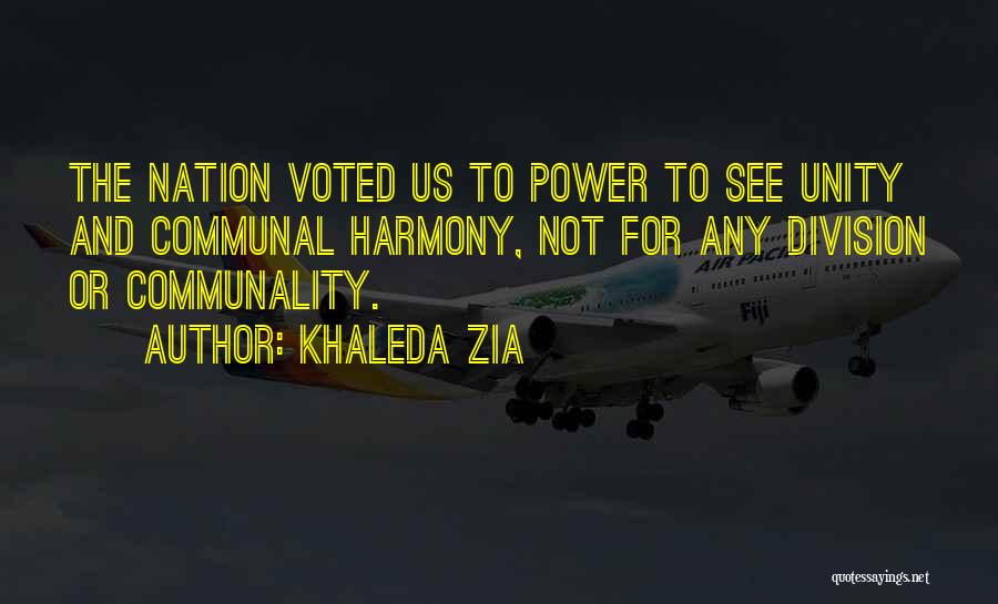 Unity And Harmony Quotes By Khaleda Zia