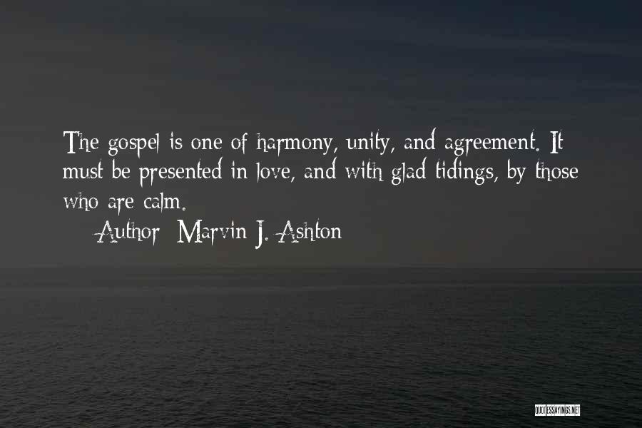 Unity And Harmony Quotes By Marvin J. Ashton