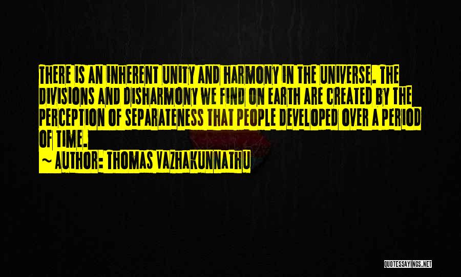 Unity And Harmony Quotes By Thomas Vazhakunnathu