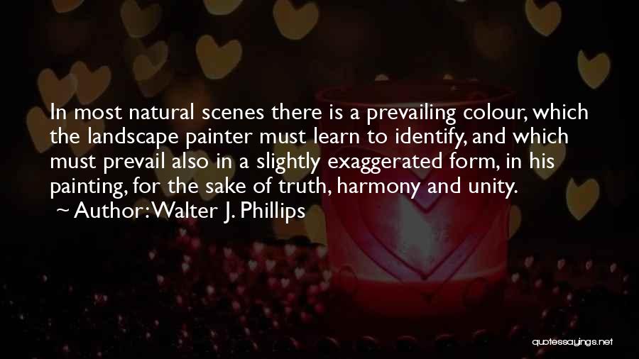 Unity And Harmony Quotes By Walter J. Phillips