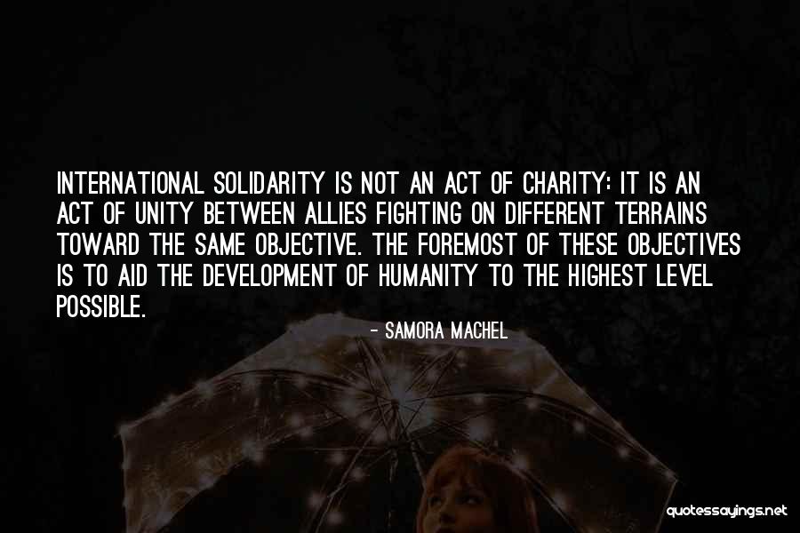 Unity And Solidarity Quotes By Samora Machel Unity And Solidarity Quotes By Samora Machel