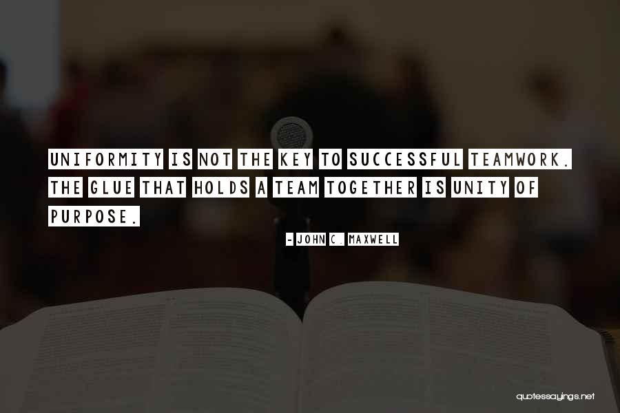 Unity And Teamwork Quotes By John C. Maxwell Unity And Teamwork Quotes By John C. Maxwell