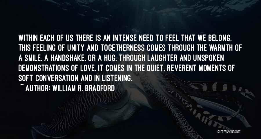 Unity And Togetherness Quotes By William R. Bradford