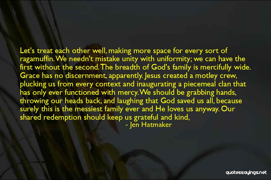 Unity And Uniformity Quotes By Jen Hatmaker Unity And Uniformity Quotes By Jen Hatmaker