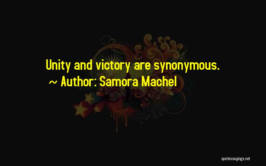 Unity And Victory Quotes By Samora Machel