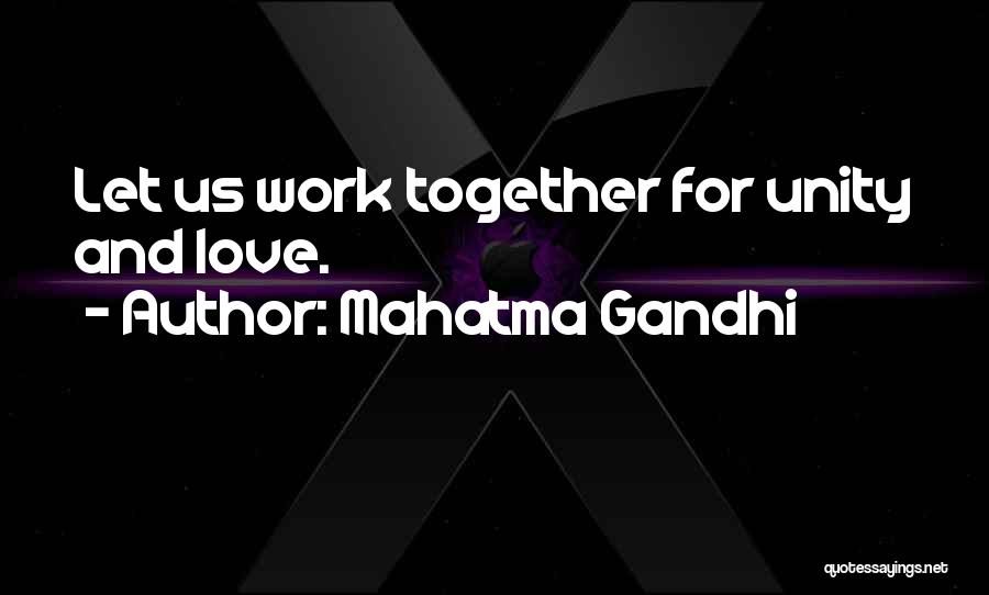 Unity And Working Together Quotes By Mahatma Gandhi