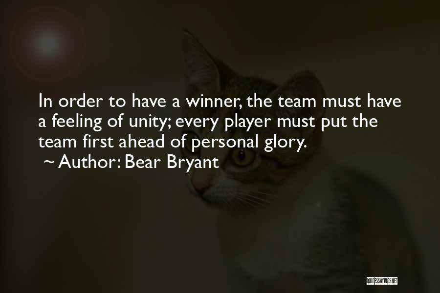 Unity As A Team Quotes By Bear Bryant