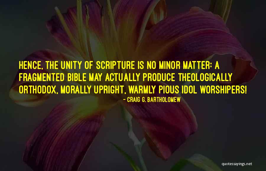 Unity From The Bible Quotes By Craig G. Bartholomew Unity From The Bible Quotes By Craig G. Bartholomew