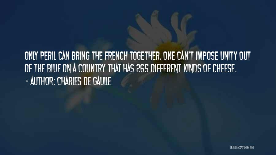 Unity In A Country Quotes By Charles De Gaulle