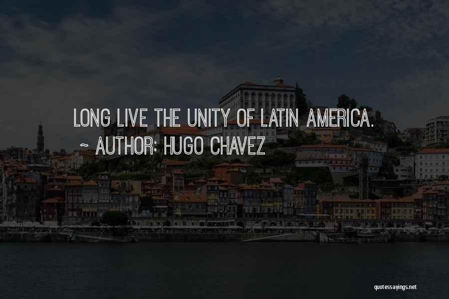Unity In America Quotes By Hugo Chavez