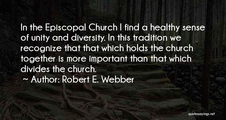 Unity In Diversity Quotes By Robert E. Webber