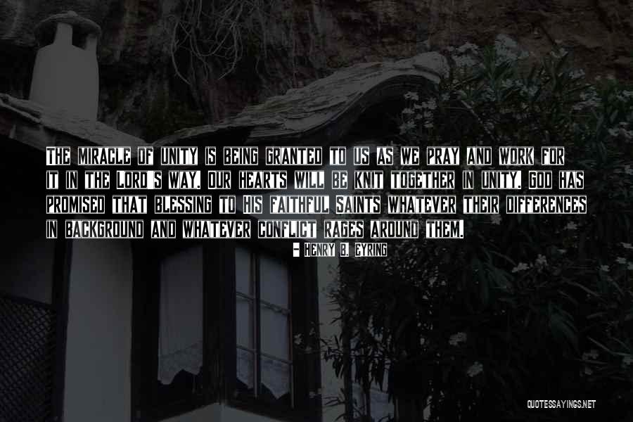 Unity In Work Quotes By Henry B. Eyring