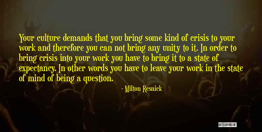 Unity In Work Quotes By Milton Resnick