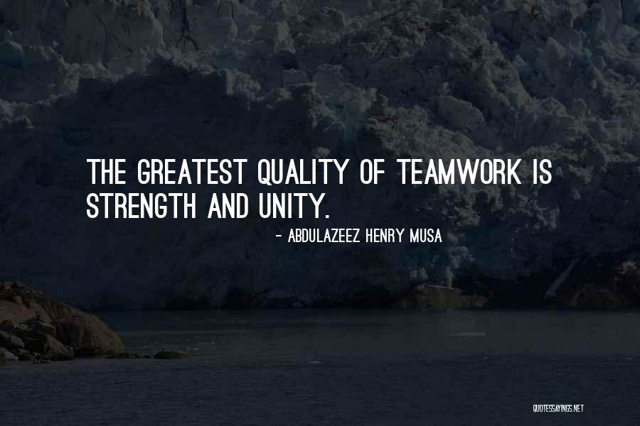 Unity Is Strength Quotes By Abdulazeez Henry Musa