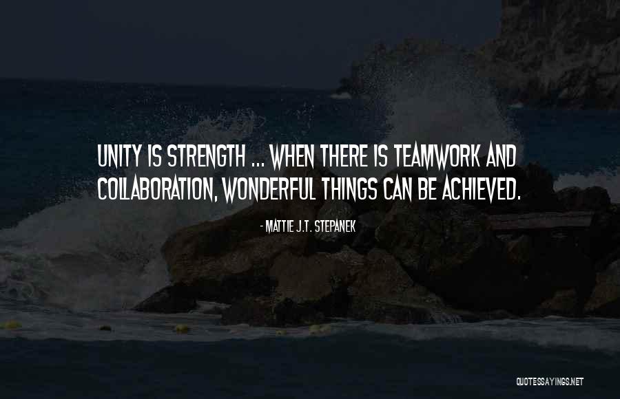 Unity Is Strength Quotes By Mattie J.T. Stepanek