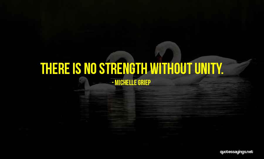 Unity Is Strength Quotes By Michelle Griep