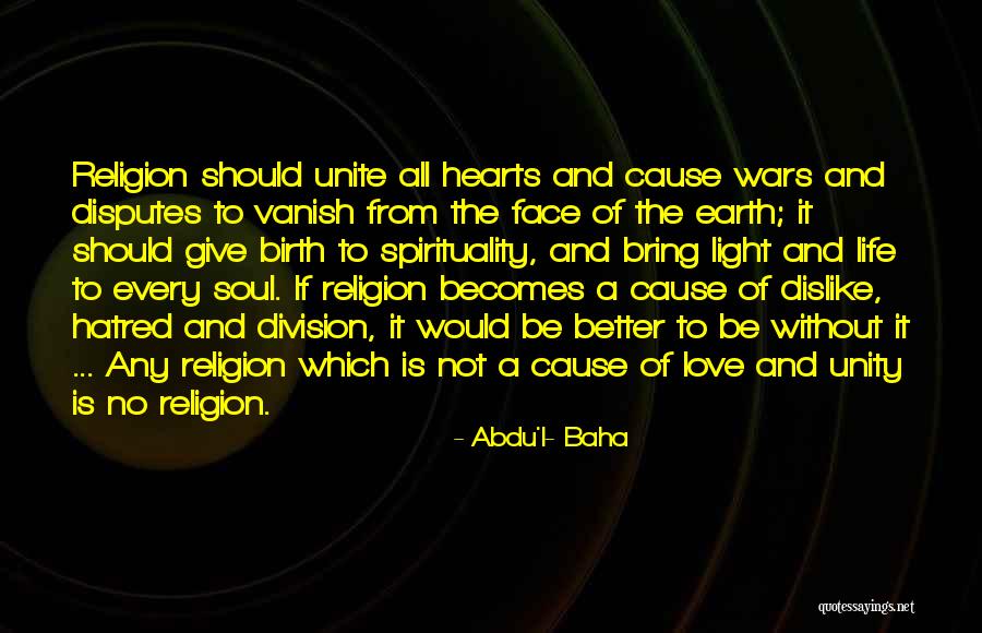 Unity Not Division Quotes By Abdu'l- Baha Unity Not Division Quotes By Abdu'l- Baha