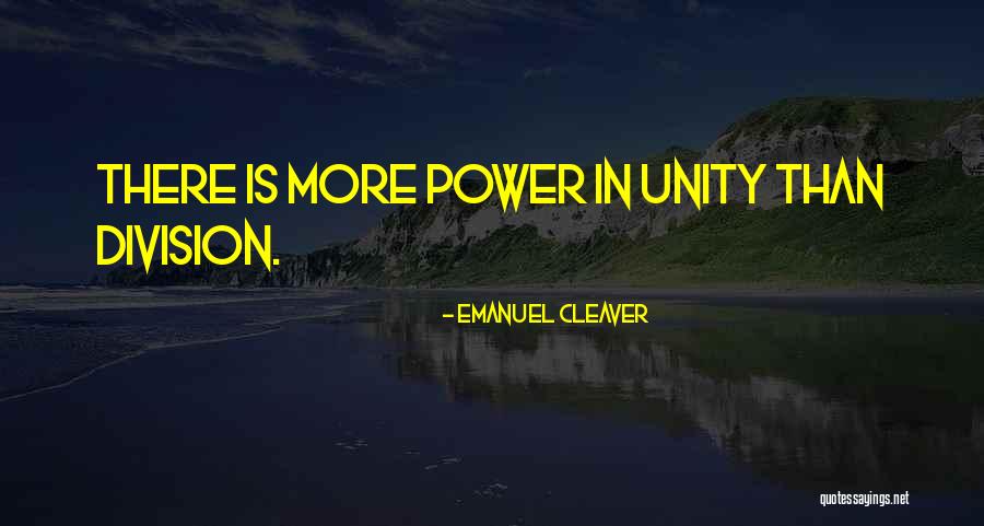 Unity Not Division Quotes By Emanuel Cleaver