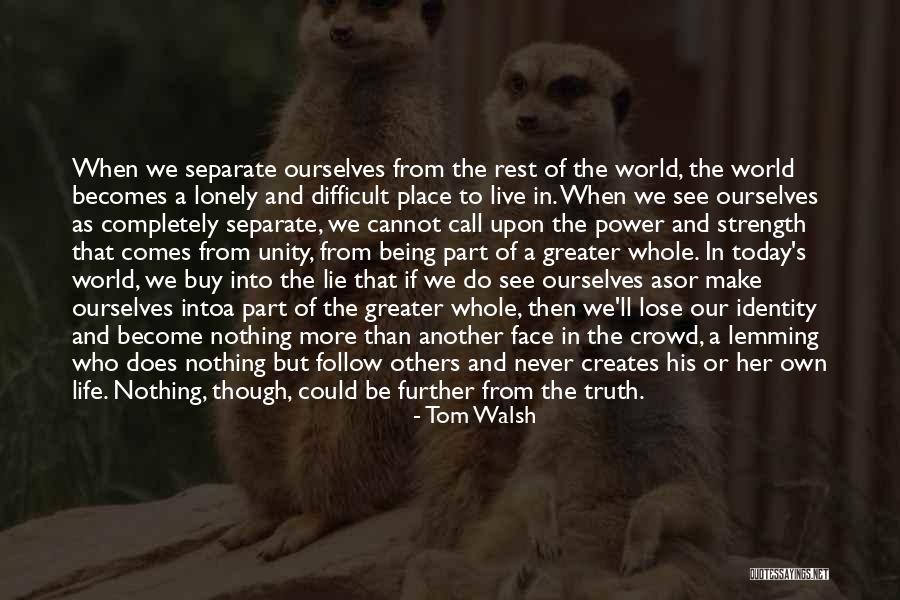 Unity Not Division Quotes By Tom Walsh Unity Not Division Quotes By Tom Walsh