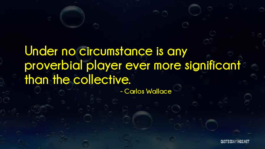 Unity Of All People Quotes By Carlos Wallace