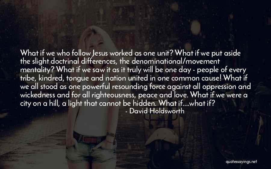 Unity Of All People Quotes By David Holdsworth