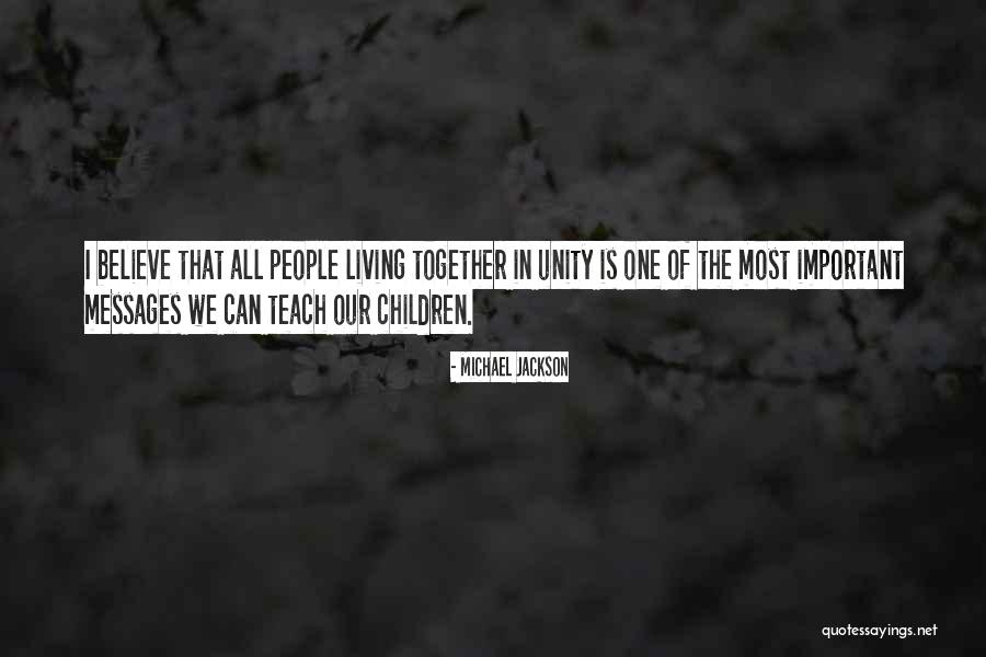 Unity Of All People Quotes By Michael Jackson