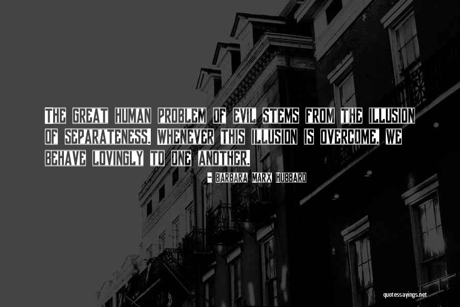 Unity Of One Quotes By Barbara Marx Hubbard Unity Of One Quotes By Barbara Marx Hubbard