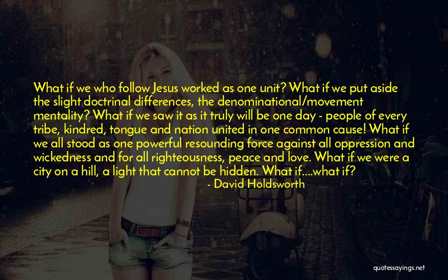 Unity Of One Quotes By David Holdsworth Unity Of One Quotes By David Holdsworth